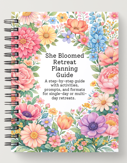 She Bloomed Retreat Planning Guide